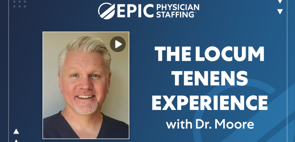 Celebrating National Physicians Week: The Locum Tenens Experience